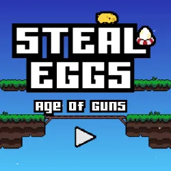 Steal Eggs: Age Of Guns